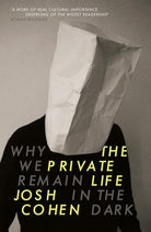 The Private Life: Why We Remain in the Dark cover image