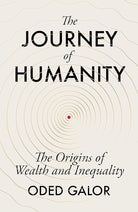 The Journey of Humanity: The Origins of Wealth and Inequality cover image