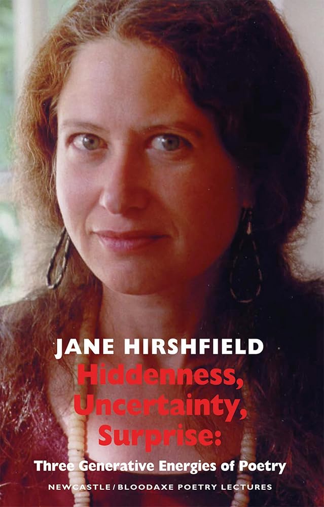 Hiddenness, Uncertainty, Surprise: Three Generative Energies of Poetry: Newcastle/Bloodaxe Poetry Lectures (Newcastle/Bloodaxe Poetry Series; Newcastle/Bloodaxe Poetry) cover image