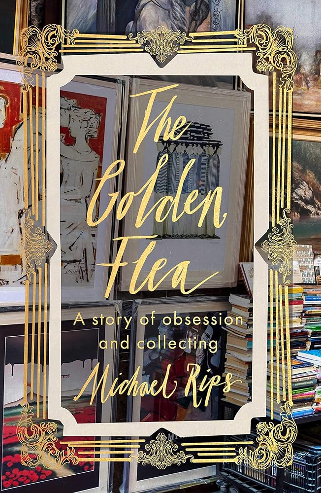 The Golden Flea: A Story of Obsession and Collecting cover image
