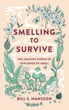 Smelling to Survive: The Amazing World of Our Sense of Smell cover image
