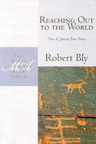 Reaching Out to the World: New & Selected Prose Poems (Marie Alexander Poetry Series) cover image
