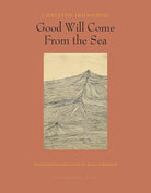 Good Will Come From the Sea cover image