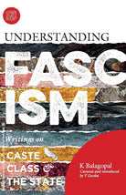 Understanding Fascism: Writings on Caste, Class and the State cover image