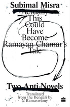 This Could Have Become Ramayan Chamar's Tale: Two Anti-Novels cover image
