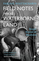 Field Notes from a Waterborne Land: Bengal beyond the Bhadralok cover image