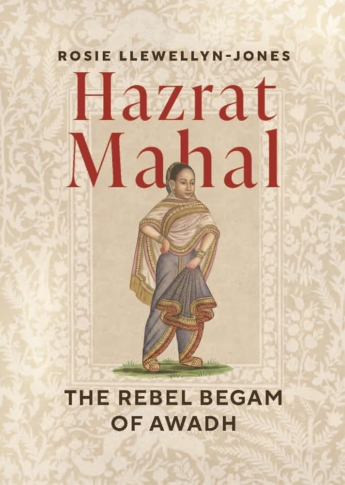 Hazrat Mahal: The Rebel Begam of Awadh cover image
