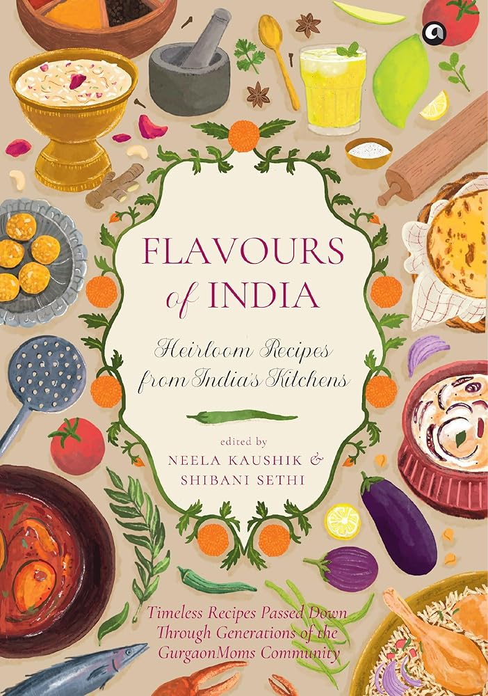 Flavours of India: Heirloom Recipes from India’s Kitchens cover image