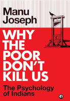 Why the Poor Don’t Kill Us: The Psychology of Indians cover image