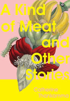 A Kind of Meat and Other Stories cover image
