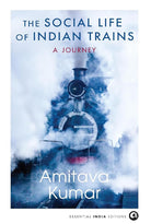 The Social Life of Indian Trains: A Journey cover image