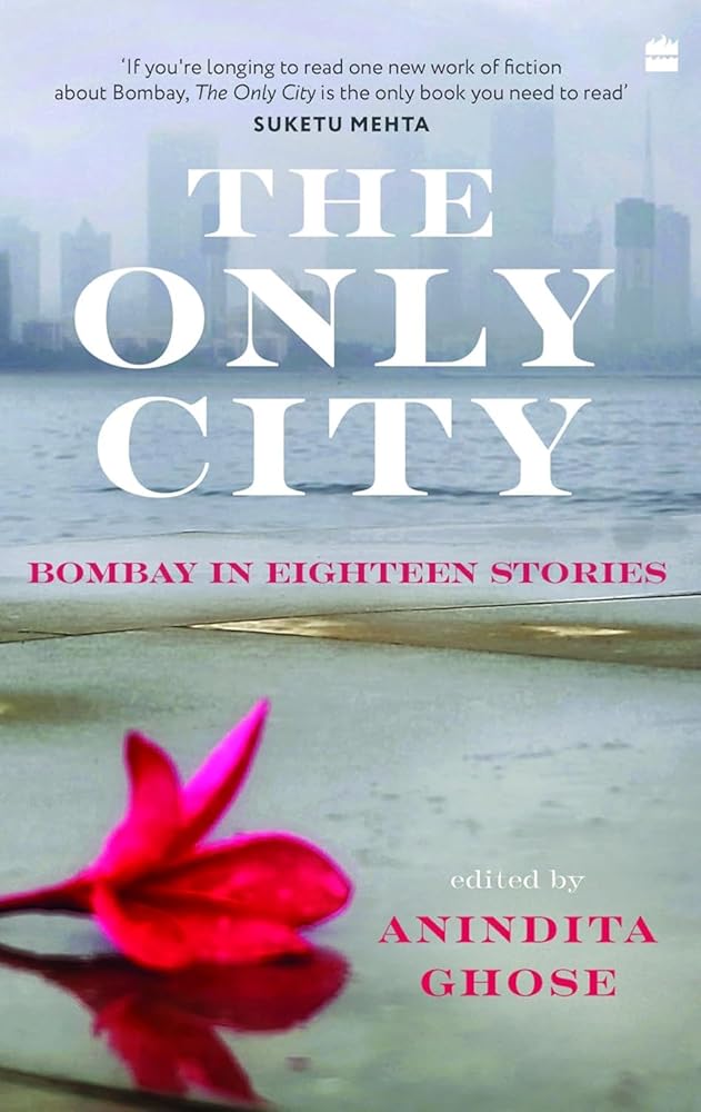 The Only City : Bombay in Eighteen Stories cover image