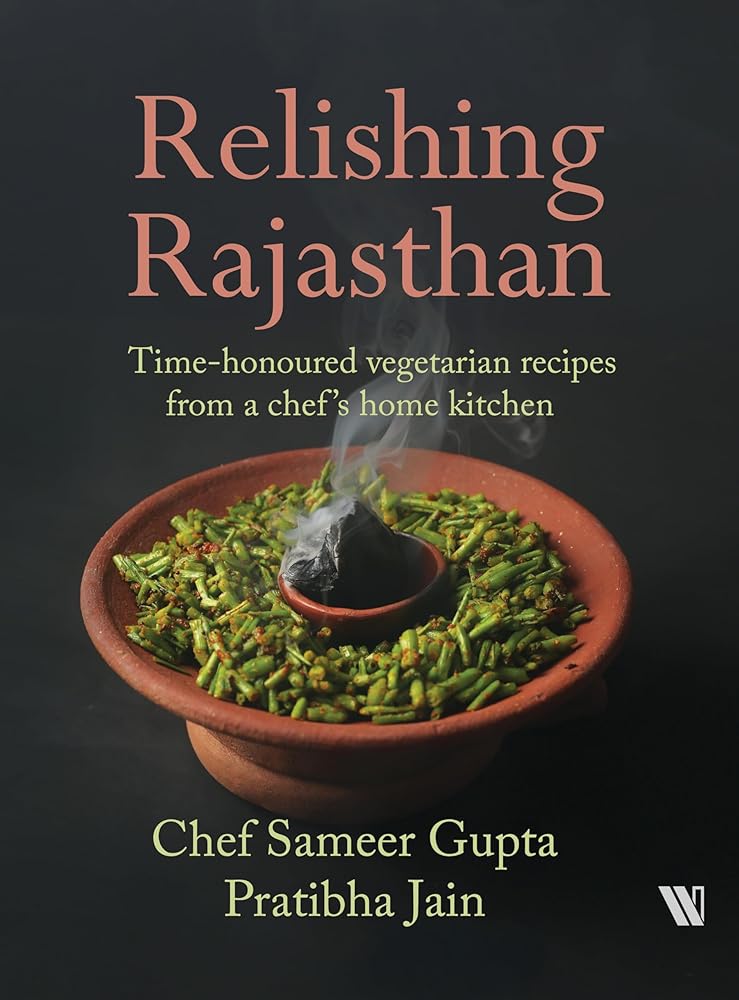 Relishing Rajasthan: Time-honoured Vegetarian Recipes from a Chef's Home Kitchen cover image