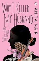 Why I Killed My Husband and Other Such Stories cover image