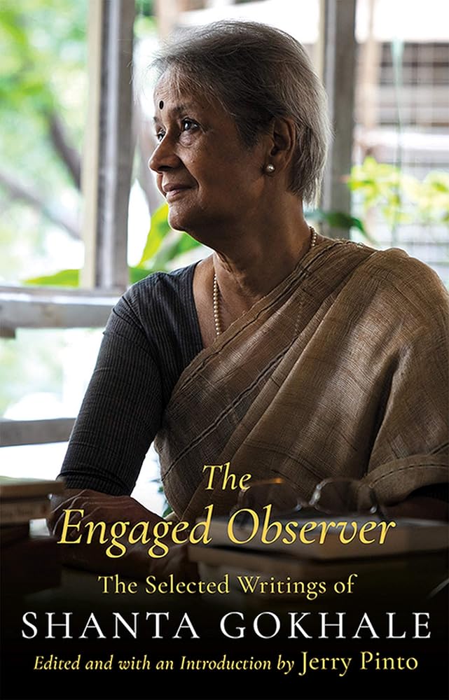 The Engaged Observer : The Selected Writings of Shanta Gokhale cover image