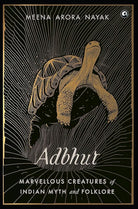 Adbhut: Marvellous Creatures Of Indian Myth And Folklore cover image