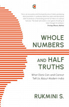 Whole Numbers and Half Truths: What Data Can and Cannot Tell Us about Modern India cover image