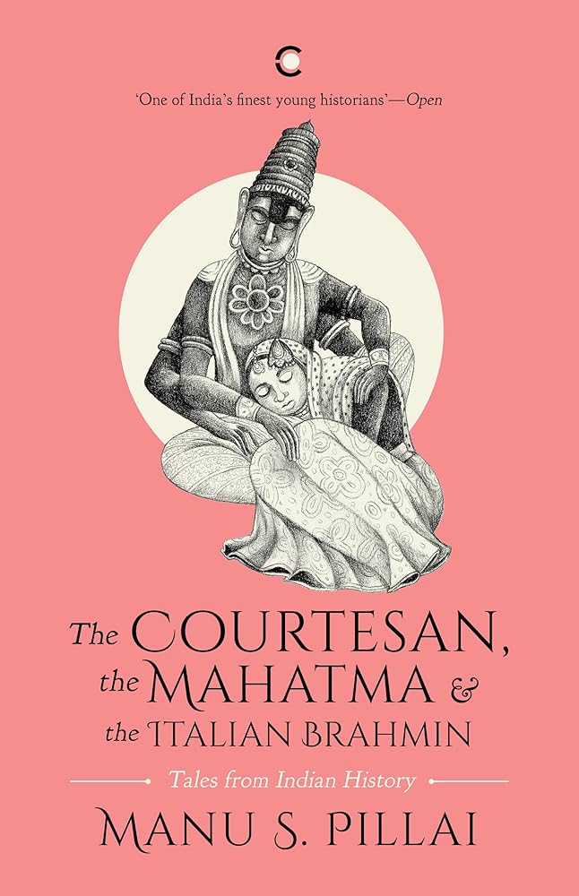 The Courtesan, the Mahatma and the Italian Brahmin: Tales from Indian History cover image
